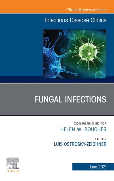 Cover image for book Fungal Infections, An Issue of Infectious Disease Clinics of North America