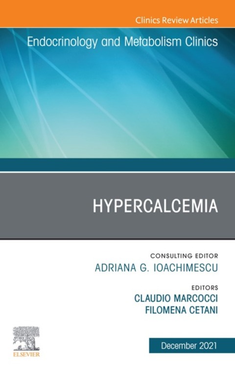 Cover image for book Hypercalcemia, An Issue of Endocrinology and Metabolism Clinics of North America