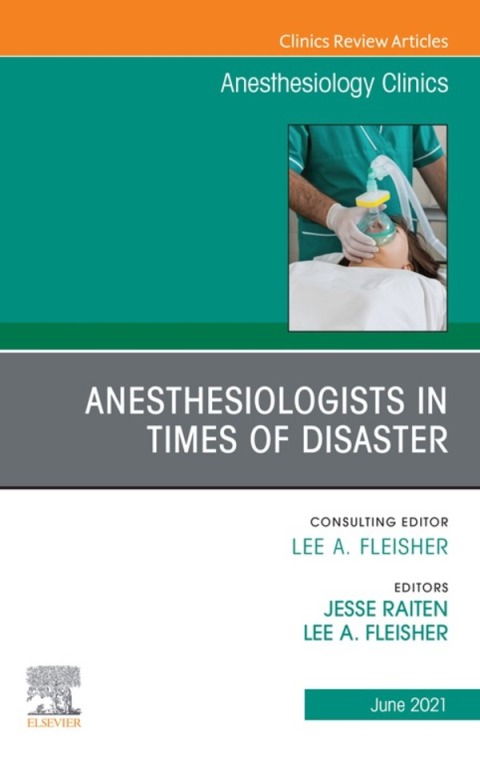 Cover image for book Anesthesiologists in time of disaster, An Issue of Anesthesiology Clinics