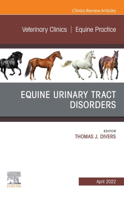 Cover image for book Equine Urinary Tract Disorders, An Issue of Veterinary Clinics of North America: Equine Practice