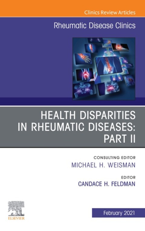 Cover image for book Health disparities in rheumatic diseases: Part II, An Issue of Rheumatic Disease Clinics of North America
