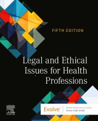 Legal And Ethical Issues For Health Professions 5th Edition ...