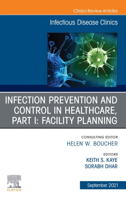 Cover image for book Infection Prevention and Control in Healthcare, Part I: Facility Planning, An Issue of Infectious Disease Clinics of North America