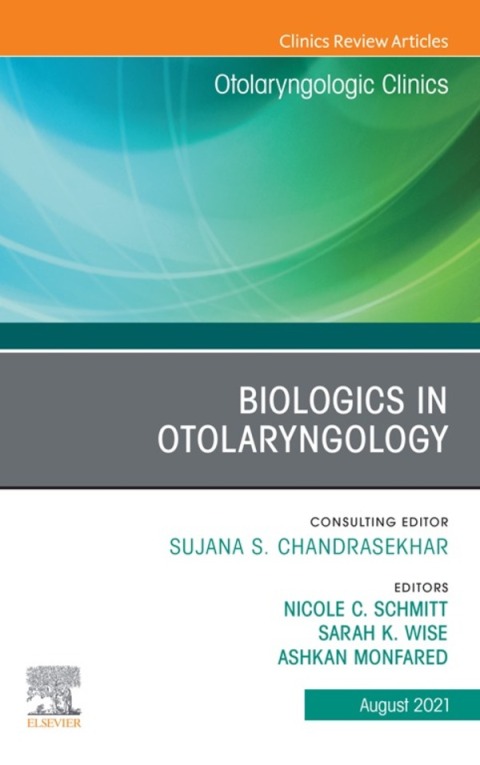 Cover image for book Biologics in Otolaryngology, An Issue of Otolaryngologic Clinics of North America