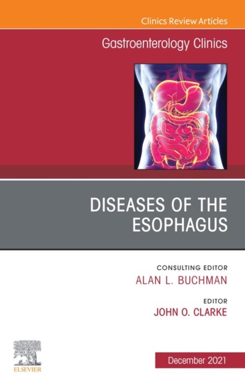 Cover image for book Diseases of the Esophagus, An Issue of Gastroenterology Clinics of North America