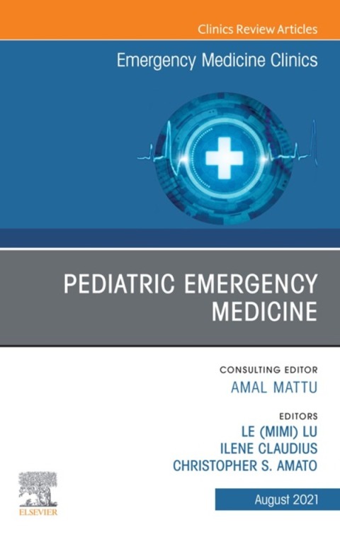 Cover image for book Pediatric Emergency Medicine, An Issue of Emergency Medicine Clinics of North America