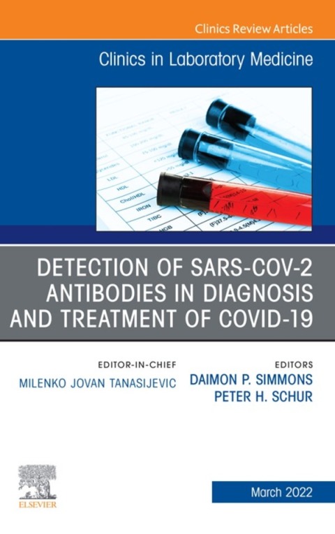 Cover image for book Detection of SARS-CoV-2 Antibodies in Diagnosis and Treatment of COVID-19, An Issue of the Clinics in Laboratory Medicine
