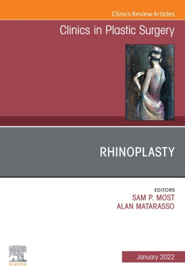 Rhinoplasty, An Issue of Clinics in Plastic Surgery