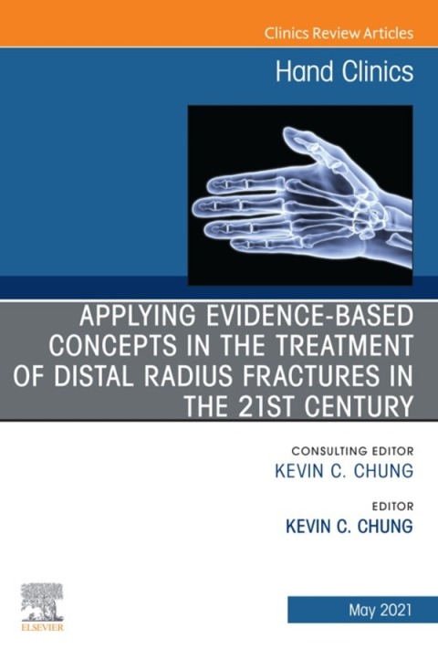 Cover image for book Applying evidence-based concepts in the treatment of distal radius fractures in the 21st century , An Issue of Hand Clinics