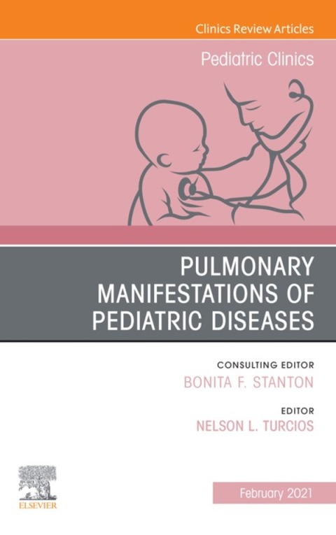 Cover image for book Pulmonary Manifestations of Pediatric Diseases, An Issue of Pediatric Clinics of North America