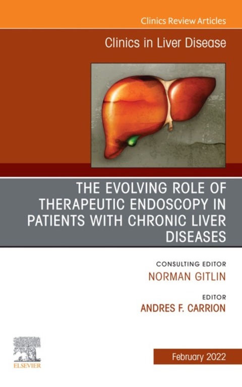 Cover image for book The Evolving Role of Therapeutic Endoscopy in Patients with Chronic Liver Diseases, An Issue of Clinics in Liver Disease