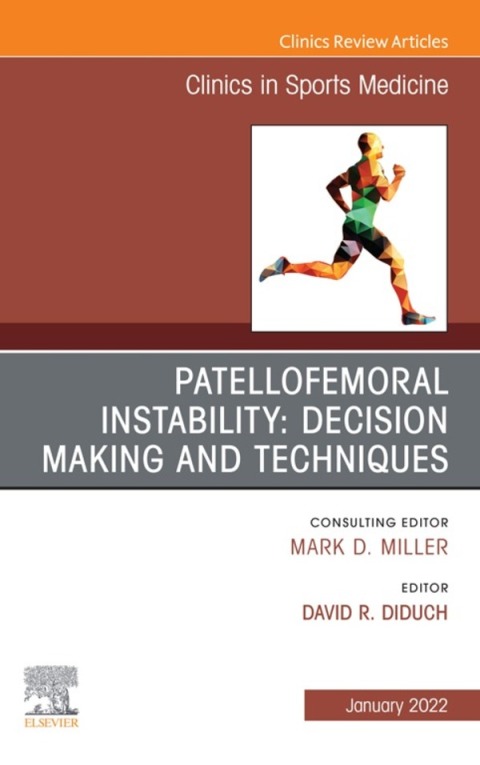 Cover image for book Patellofemoral Instability Decision Making and Techniques, An Issue of Clinics in Sports Medicine