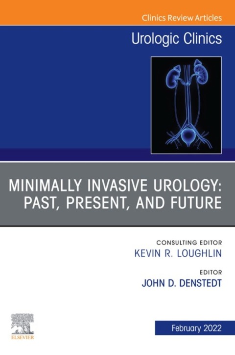 Cover image for book Minimally Invasive Urology: Past, Present, and Future, An Issue of Urologic Clinics