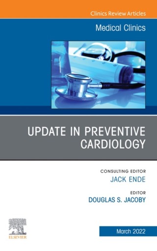 Update in Preventive Cardiology, An Issue of Medical Clinics of North America