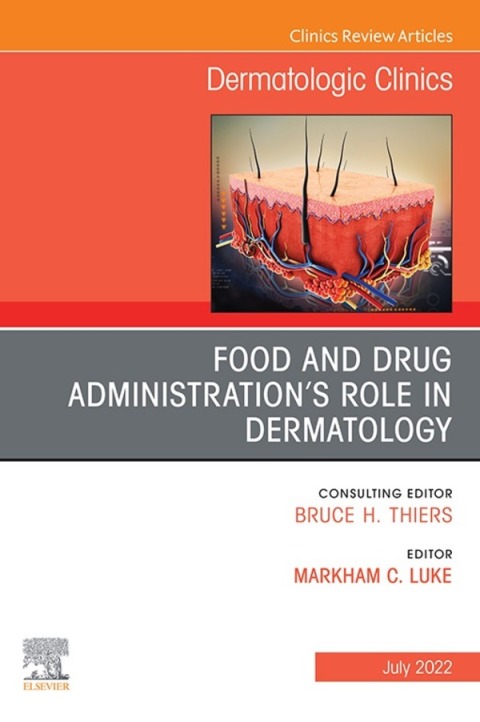 Cover image for book Food and Drug Administration’s Role in Dermatology, An Issue of Dermatologic Clinics,E-Book