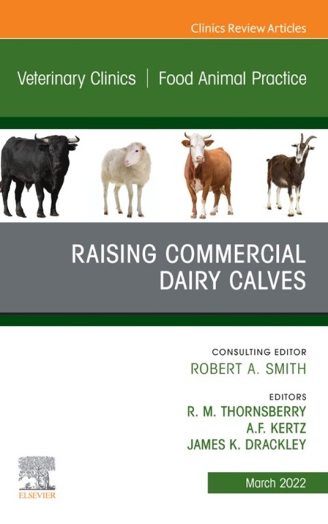 Cover image for book Raising Commercial Dairy Calves, An Issue of Veterinary Clinics of North America: Food Animal Practice