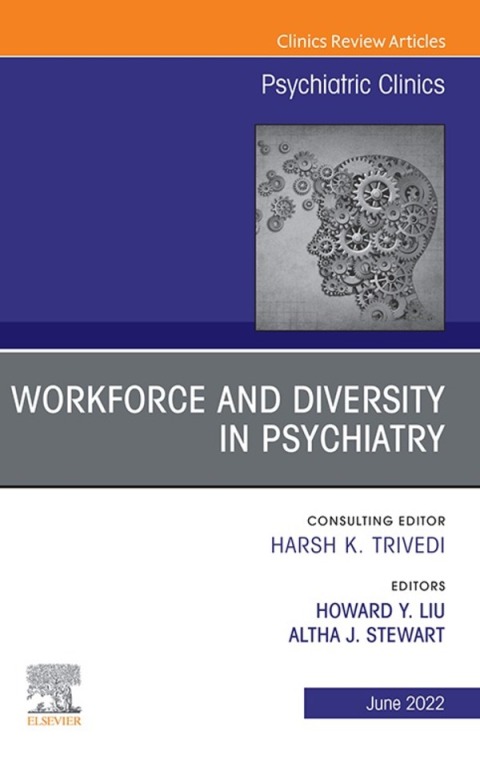 Cover image for book Workforce and Diversity in Psychiatry, An Issue of Psychiatric Clinics of North America, E-Book