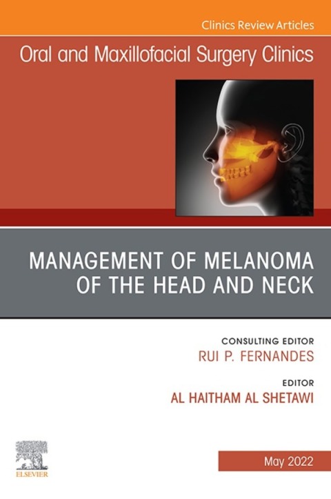 Cover image for book Management of Melanoma of the Head and Neck, An Issue of Oral and Maxillofacial Surgery Clinics of North America