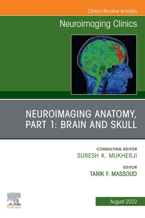 Cover image for book Neuroimaging Anatomy, Part 1: Brain and Skull, An Issue of Neuroimaging Clinics of North America, E-Book