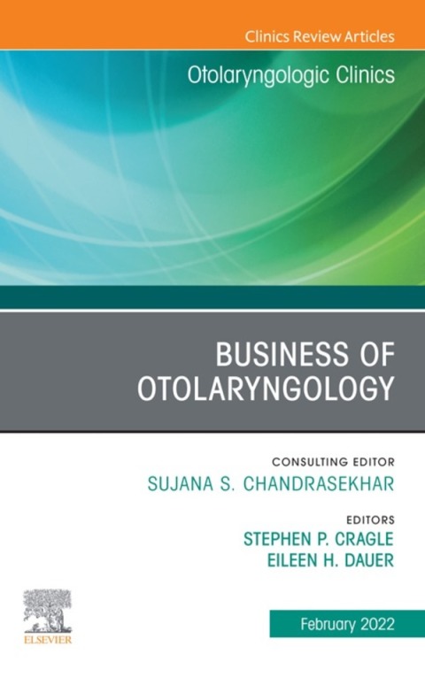 Cover image for book Business of Otolaryngology , An Issue of Otolaryngologic Clinics of North America