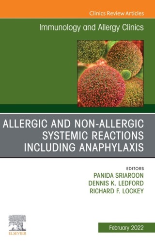 Allergic and NonAllergic Systemic Reactions including Anaphylaxis , An Issue of Immunology and Allergy Clinics of North America