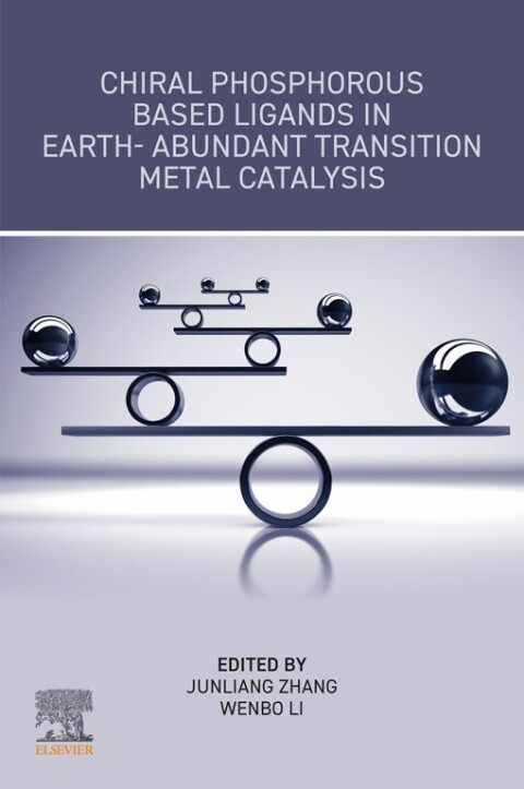 Cover image for book Chiral Phosphorous Based Ligands in Earth-Abundant Transition Metal Catalysis