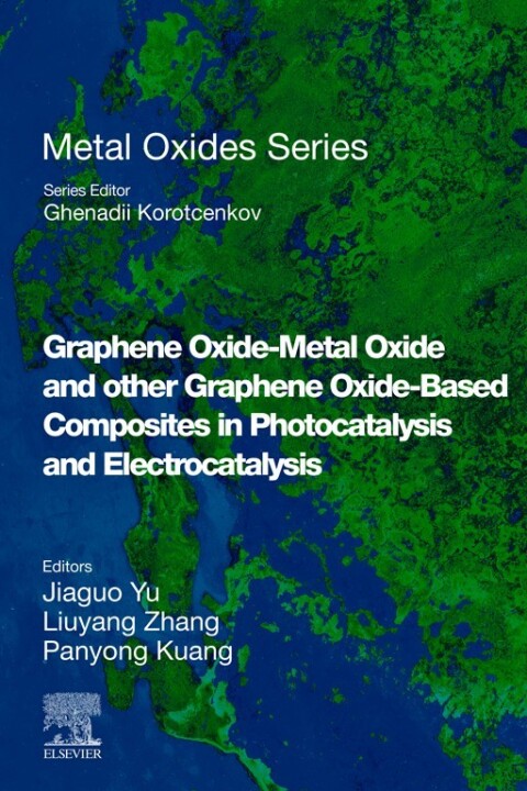 Cover image for book Graphene Oxide-Metal Oxide and other Graphene Oxide-Based Composites in Photocatalysis and Electrocatalysis