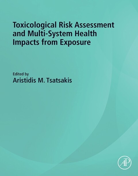 Cover image for book Toxicological Risk Assessment and Multi-System Health Impacts from Exposure