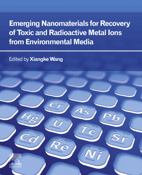 Cover image for book Emerging Nanomaterials for Recovery of Toxic and Radioactive Metal Ions from Environmental Media
