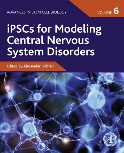 Cover image for book iPSCs for Modeling Central Nervous System Disorders, Volume 6
