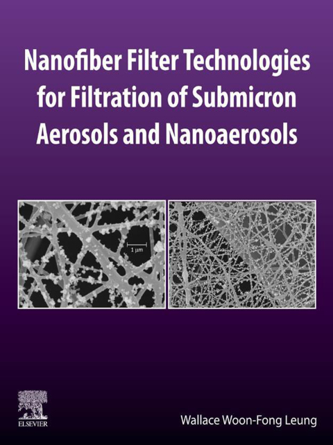 Cover image for book Nanofiber Filter Technologies for Filtration of Submicron Aerosols and Nanoaerosols