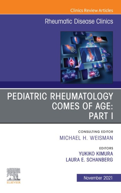 Cover image for book Pediatric Rheumatology Comes of Age: Part I, An Issue of Rheumatic Disease Clinics of North America