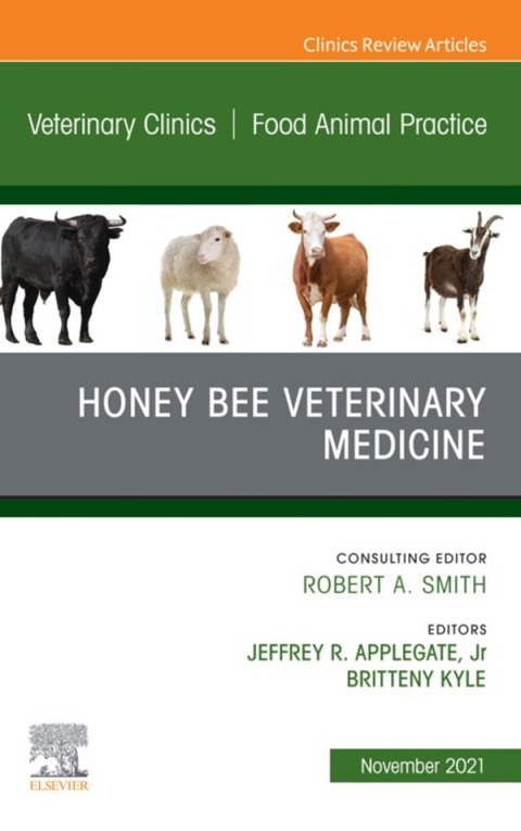 Cover image for book Honey Bee Veterinary Medicine, An Issue of Veterinary Clinics of North America: Food Animal Practice