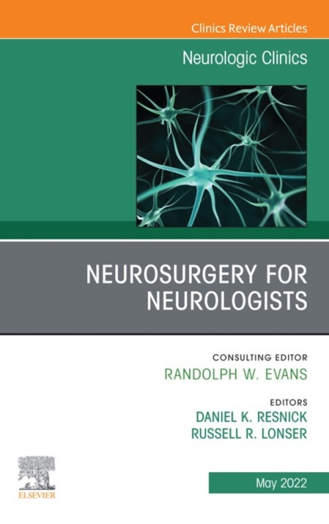 Cover image for book Neurosurgery for Neurologists, An Issue of Neurologic Clinics