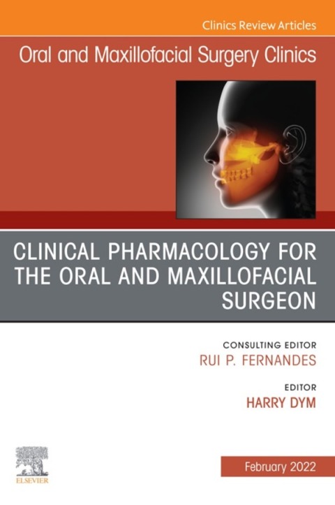 Cover image for book Clinical Pharmacology for the Oral and Maxillofacial Surgeon, An Issue of Oral and Maxillofacial Surgery Clinics of North America