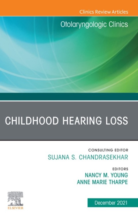 Cover image for book Childhood Hearing Loss, An Issue of Otolaryngologic Clinics of North America