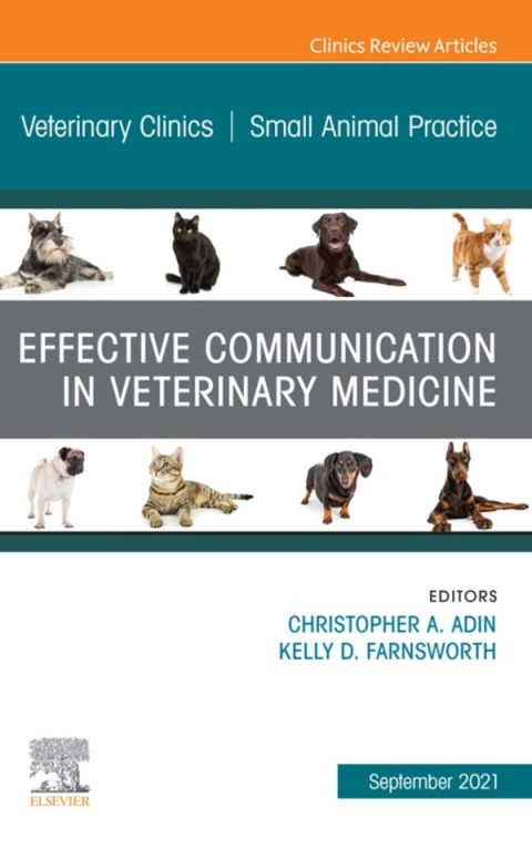 Cover image for book Effective Communication in Veterinary Medicine, An Issue of Veterinary Clinics of North America: Small Animal Practice