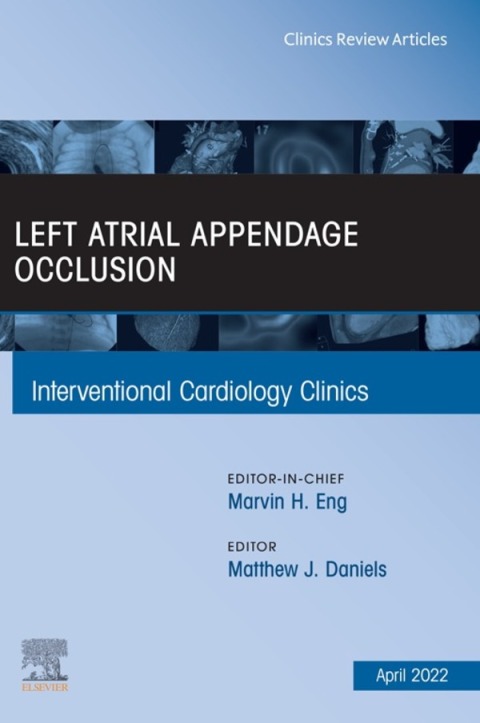 Cover image for book Left Atrial Appendage Occlusion, An Issue of Interventional Cardiology Clinics