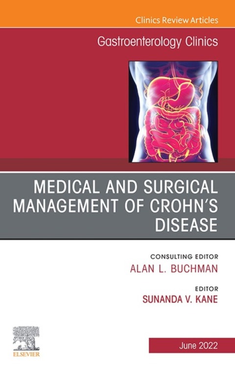 Cover image for book Medical and Surgical Management of Crohn’s Disease, An Issue of Gastroenterology Clinics of North America