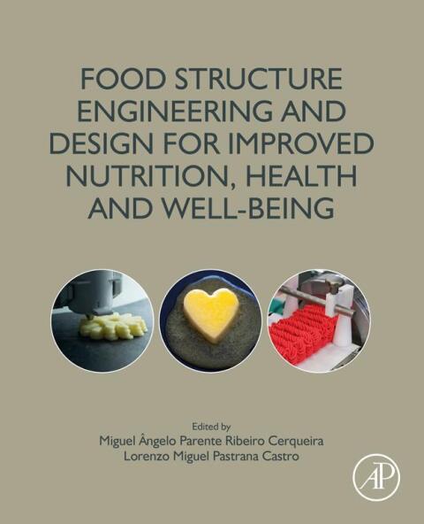 Cover image for book Food Structure Engineering and Design for Improved Nutrition, Health and Well-being