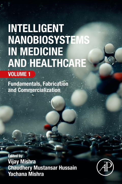 Intelligent Nanobiosystems in Medicine and Healthcare, Volume 1 