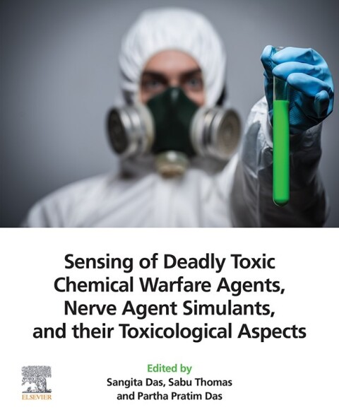 Cover image for book Sensing of Deadly Toxic Chemical Warfare Agents, Nerve Agent Simulants, and their Toxicological Aspects
