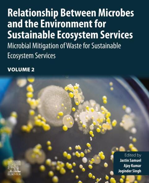 Relationship Between Microbes and the Environment for Sustainable Ecosystem Services, Volume 2 