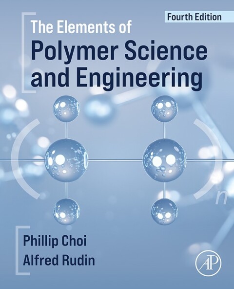 Cover image for book The Elements of Polymer Science and Engineering