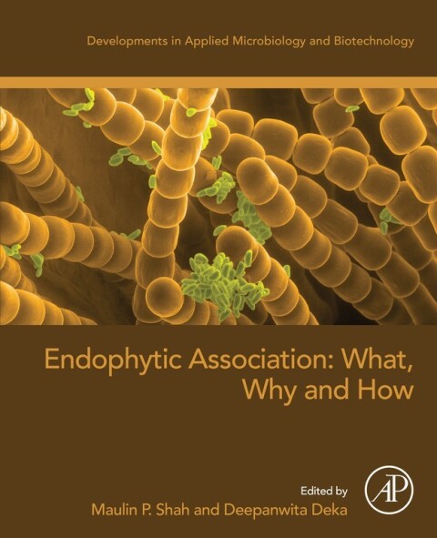 Cover image for book Endophytic Association: What, Why and How