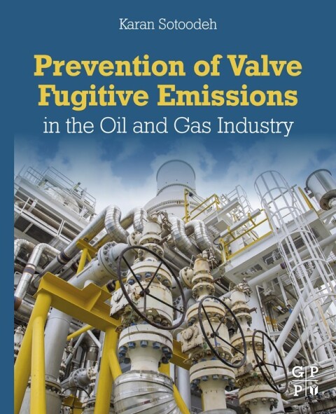 Cover image for book Prevention of Valve Fugitive Emissions in the Oil and Gas Industry