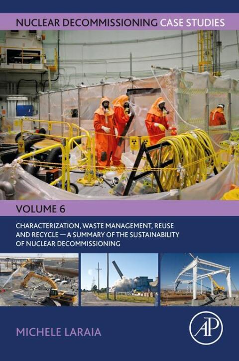 Cover image for book Nuclear Decommissioning Case Studies: Characterization, Waste Management, Reuse and Recycle