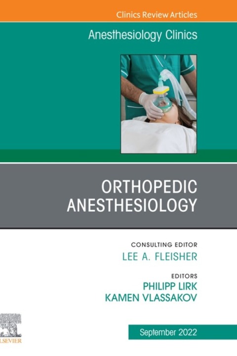 Cover image for book Orthopedic Anesthesiology, An Issue of Anesthesiology Clinics