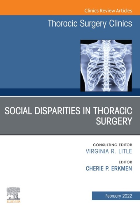 Cover image for book Social Disparities in Thoracic Surgery, An Issue of Thoracic Surgery Clinics