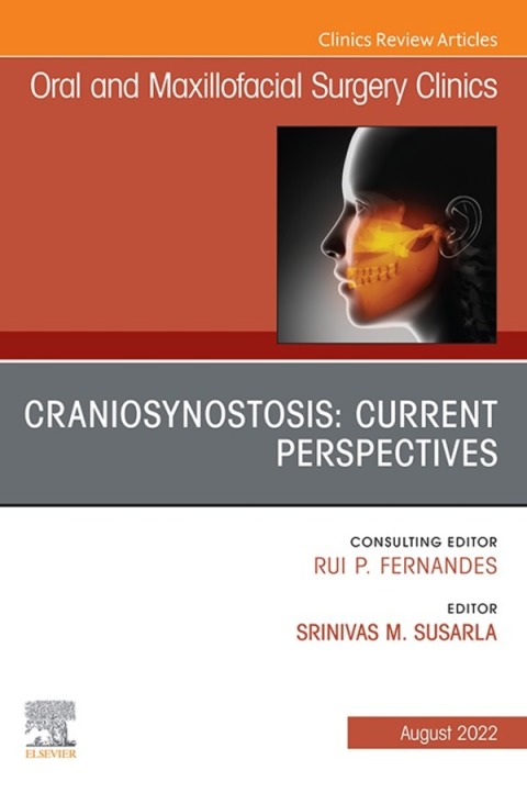 Cover image for book Craniosynostosis: Current Perspectives, An Issue of Oral and Maxillofacial Surgery Clinics of North America